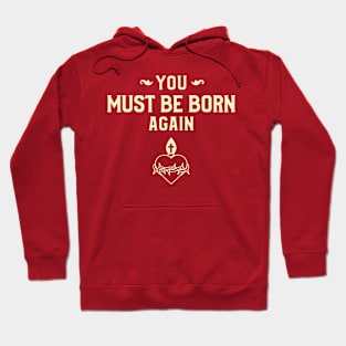 You must be born again funny design Hoodie